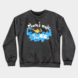 There's Magic in the Air Crewneck Sweatshirt